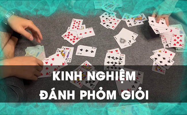 Kinh Nghiệm Chơi Bài Phỏm - Bí Quyết Thắng Lớn Từ Cao Thủ Kinh Nghiệm Chơi Bài Phỏm - Bí Quyết Thắng Lớn Từ Cao Thủ
