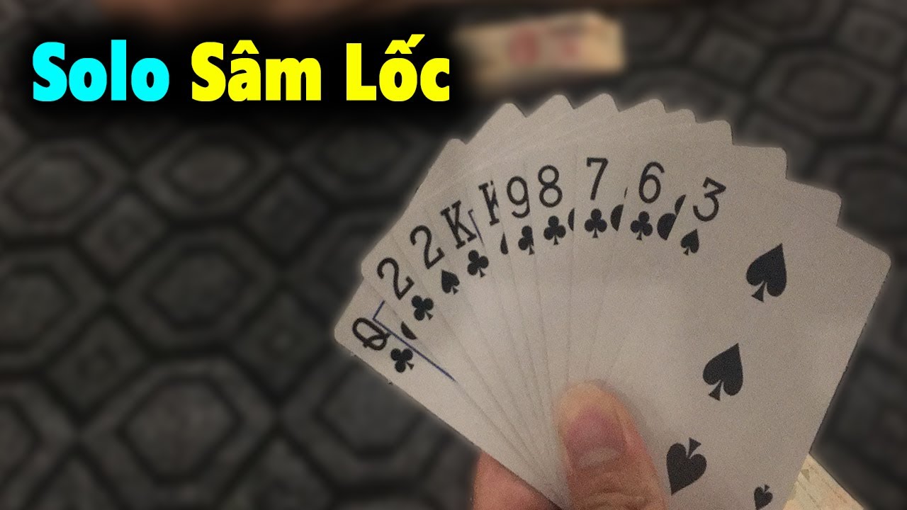 Sâm Lốc Solo - Bí Quyết Thắng Lớn và Những Sai Lầm Nên Tránh Sâm Lốc Solo - Bí Quyết Thắng Lớn và Những Sai Lầm Nên Tránh